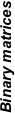 Binary matrices